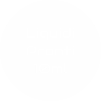 LIQUIDI PRONTI PER LO SVAPO 10 ML | USAEGETTA-SHOP.IT